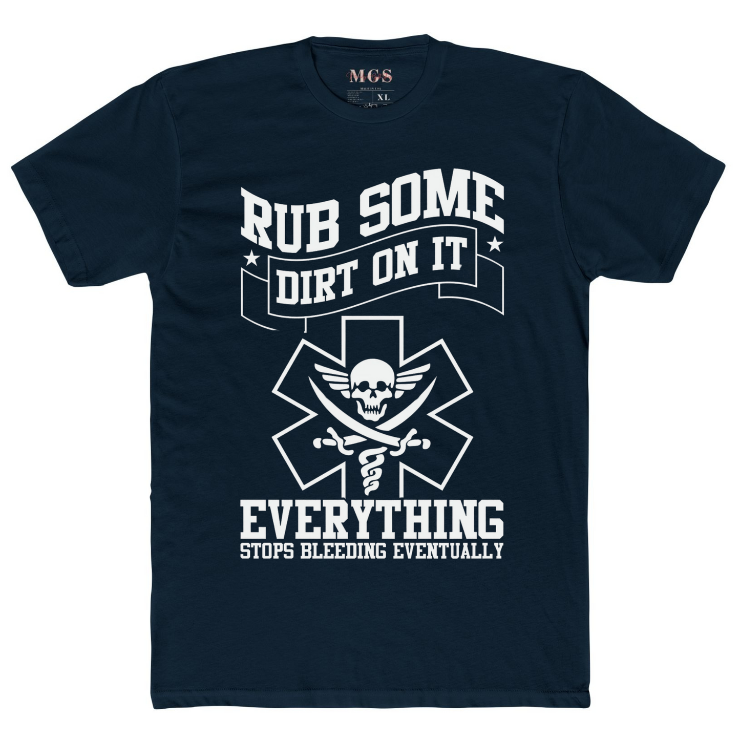 Rub Some Dirt On It Medical Unisex T-Shirt – Funny & Tough Healthcare Apparel