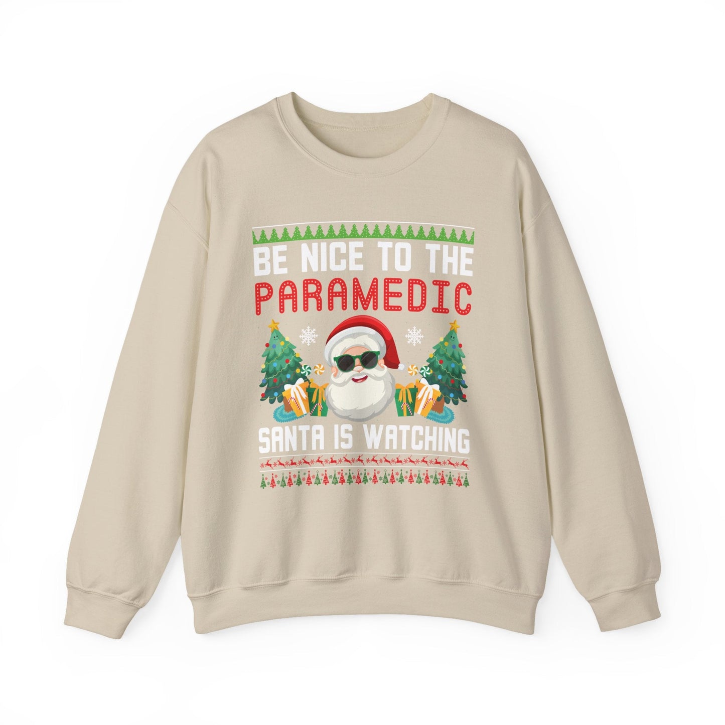 Be Nice to the Paramedic Santa Is Watching Crewneck – Funny Christmas EMS Sweatshirt for First Responders & Healthcare Workers | Holiday Paramedic Gift Sand