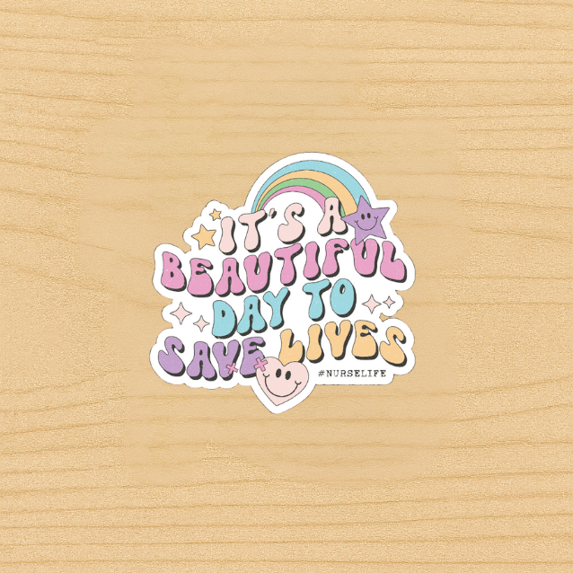 It’s a Beautiful Day to Save Lives Sticker – Cute Nurse Vinyl Decal for Laptop, Water Bottle, or Clipboard | RN Gift | Pastel Rainbow