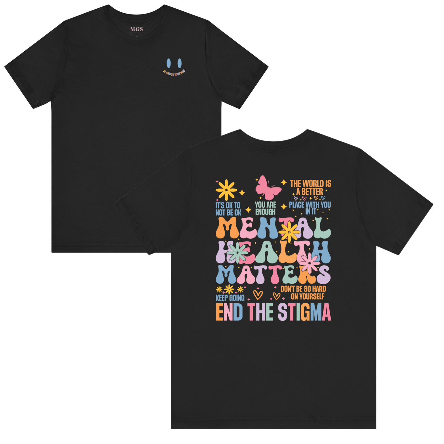 Mental Health Matters T-Shirt | Positive Affirmations Tee | End the Stigma Shirt | Inspirational Self-Care Graphic Tee | Be Kind to Your Mind