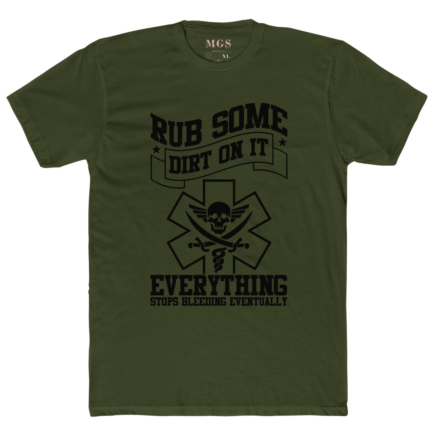 Rub Some Dirt On It Medical Unisex T-Shirt – Funny & Tough Healthcare Apparel Military Green