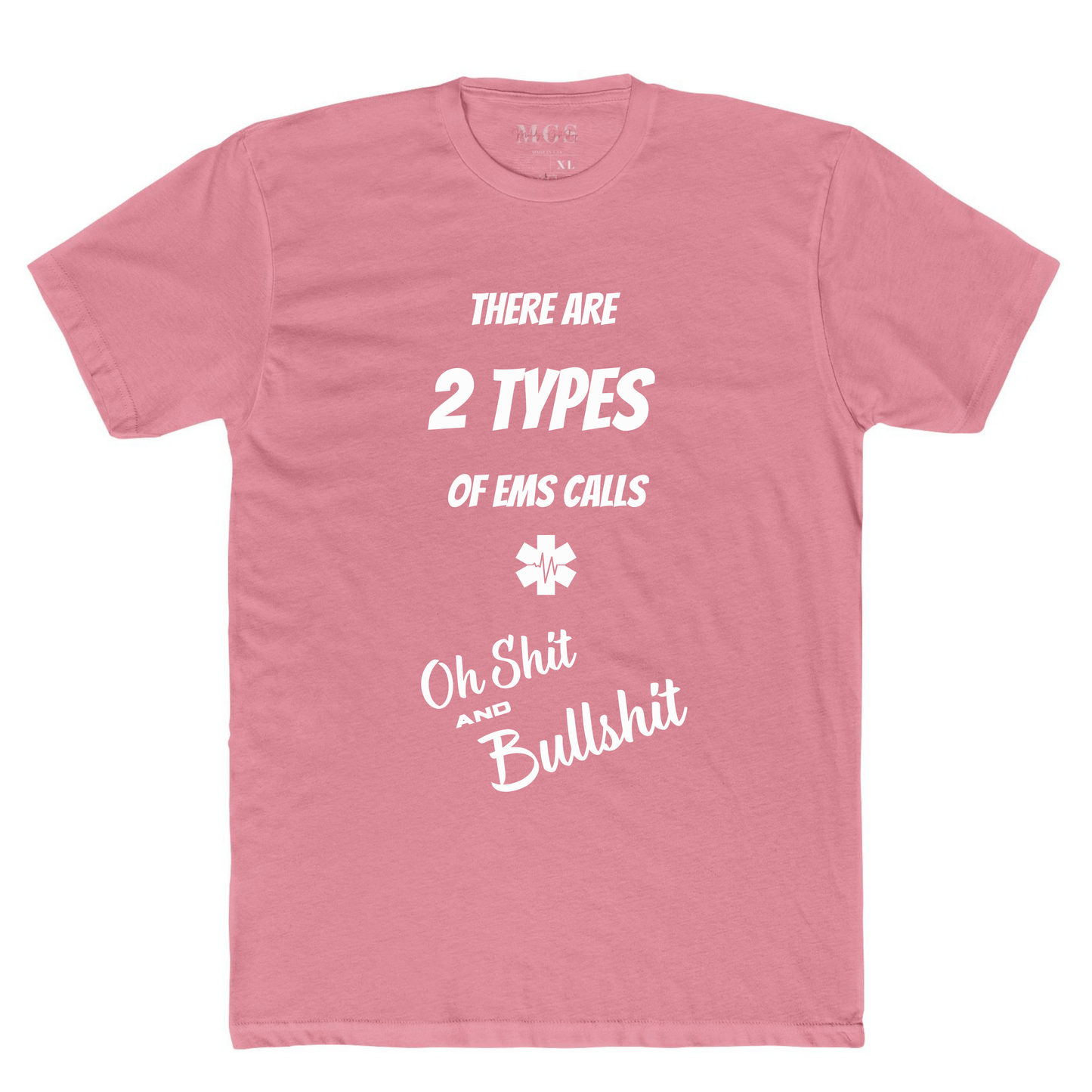 Two Types of EMS Calls Unisex Adult T-Shirt – Funny EMS Apparel for Paramedics & EMTs Light Solid Pink