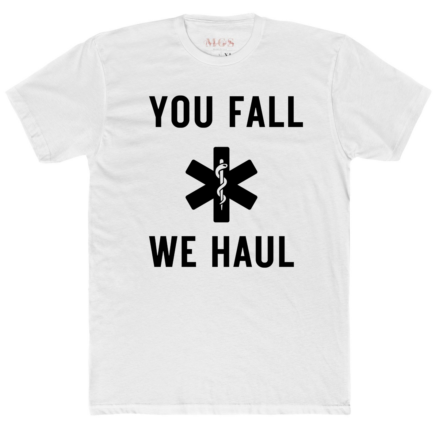 You Fall We Haul EMS T-Shirt – Bold & Funny Paramedic Apparel for EMTs