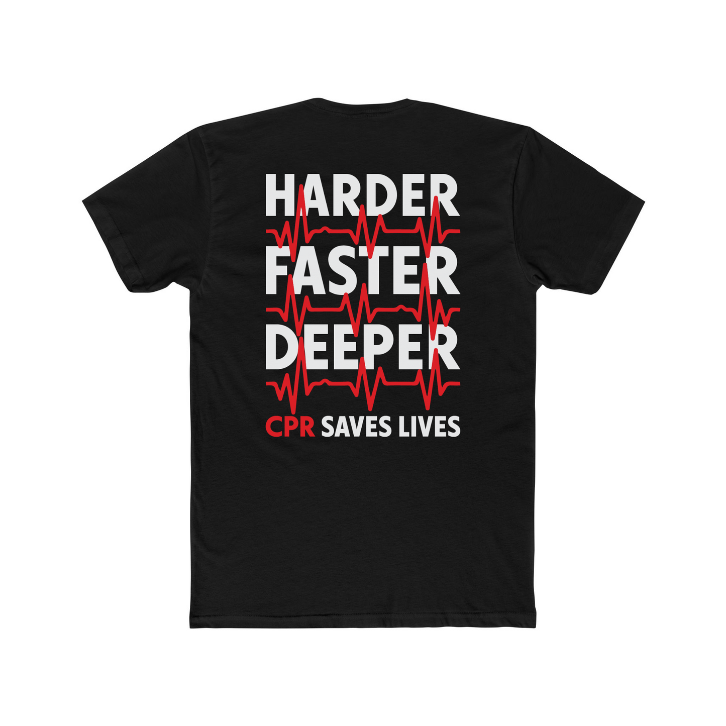 Unisex Harder Deeper Faster CPR Shirt – Funny First Responder & Nurse Life Saver Tee