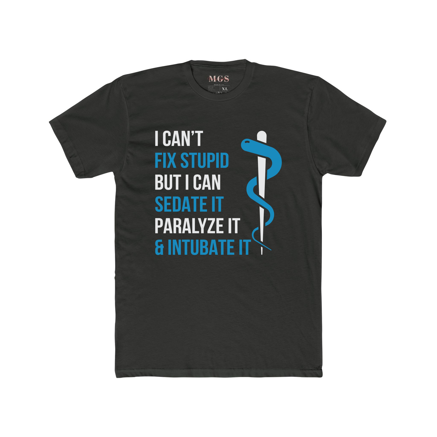 Unisex I Can’t Fix Stupid T-Shirt – Funny ICU, ER Nurse & Anesthesia Life Saver Tee