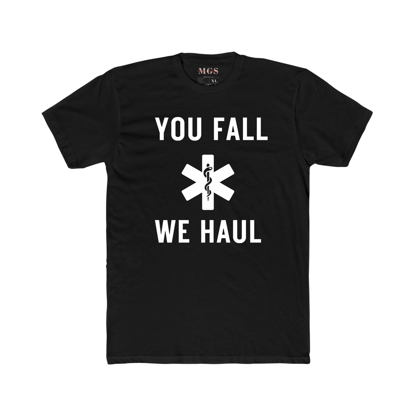 You Fall We Haul EMS T-Shirt – Bold & Funny Paramedic Apparel for EMTs