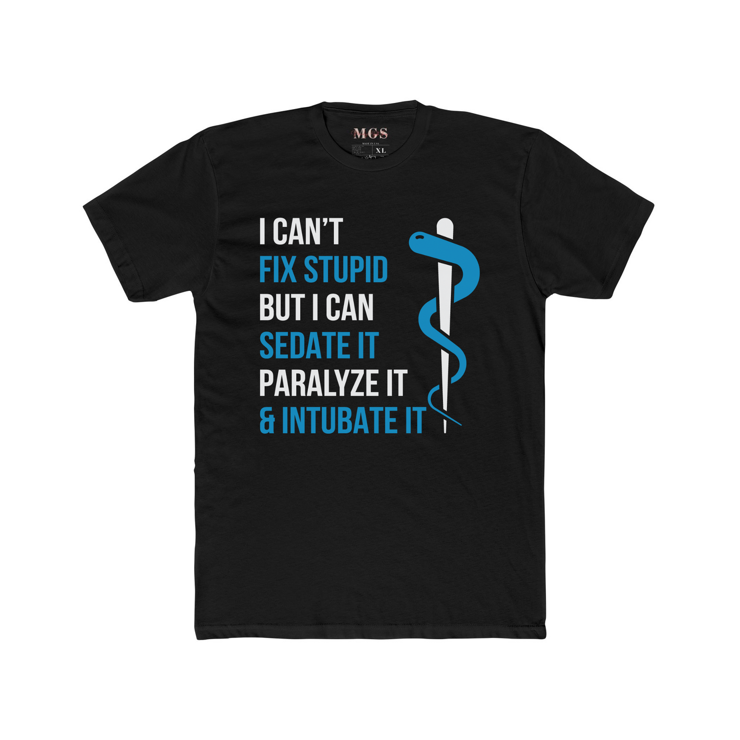 Unisex I Can’t Fix Stupid T-Shirt – Funny ICU, ER Nurse & Anesthesia Life Saver Tee