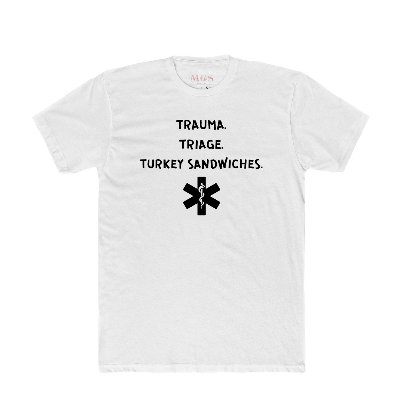 Triage. Trauma. Turkey Sandwiches T-Shirt – Funny Healthcare Apparel for Nurses & EMS