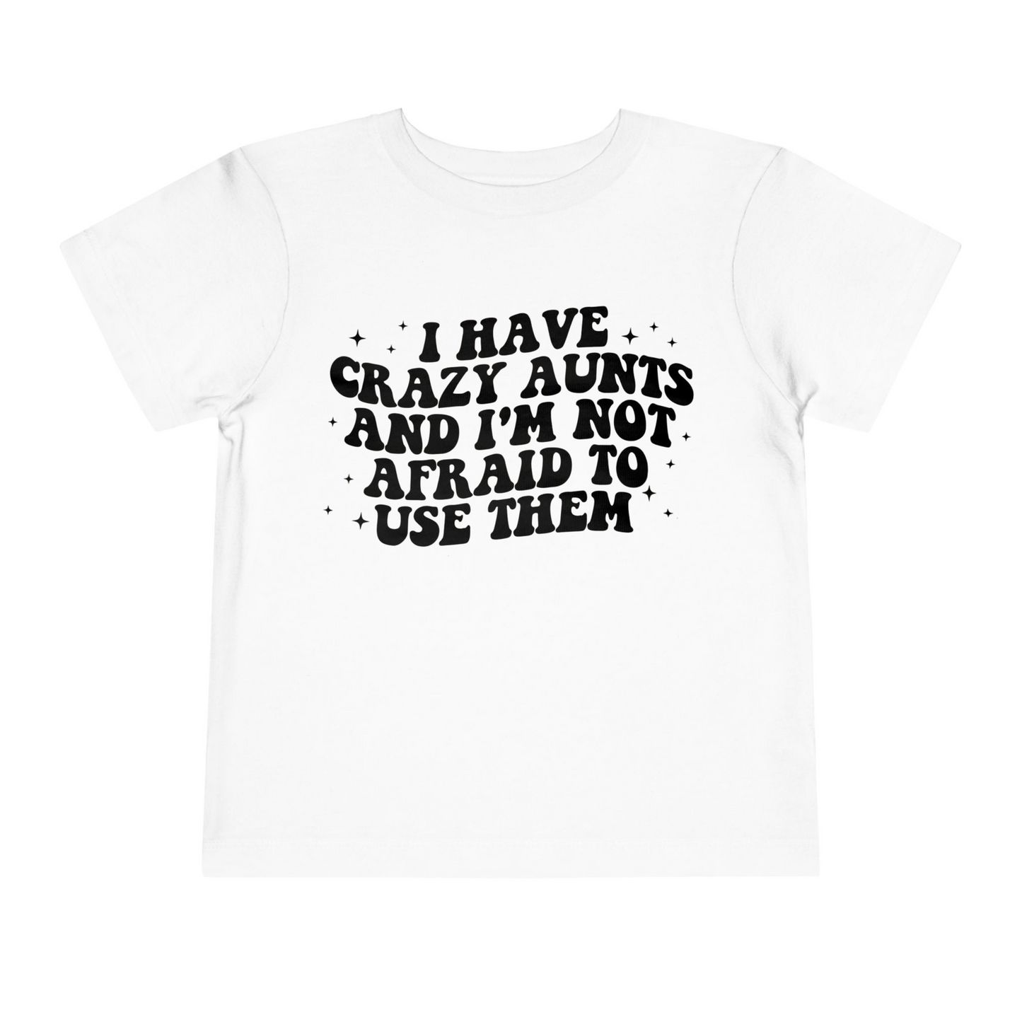 I Have Crazy Aunts Toddler/Youth Tee