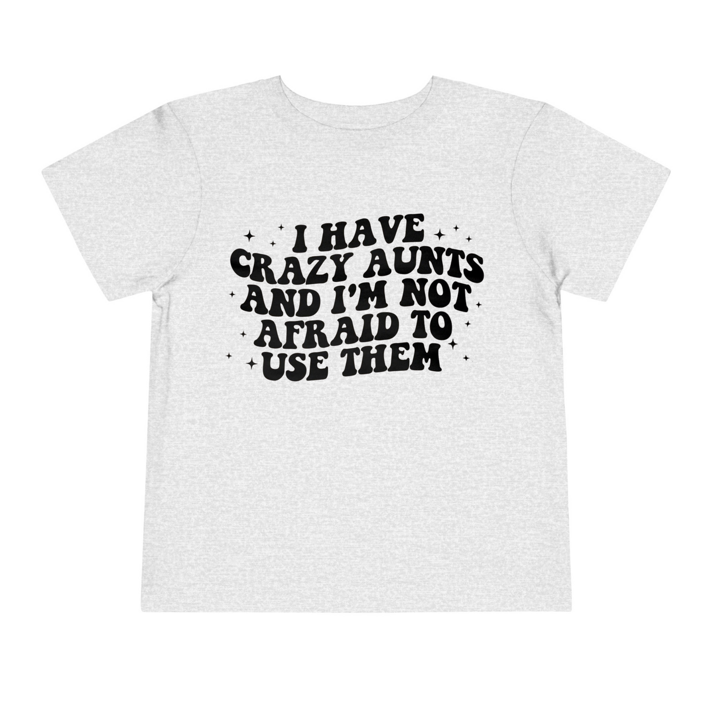 I Have Crazy Aunts Toddler/Youth Tee
