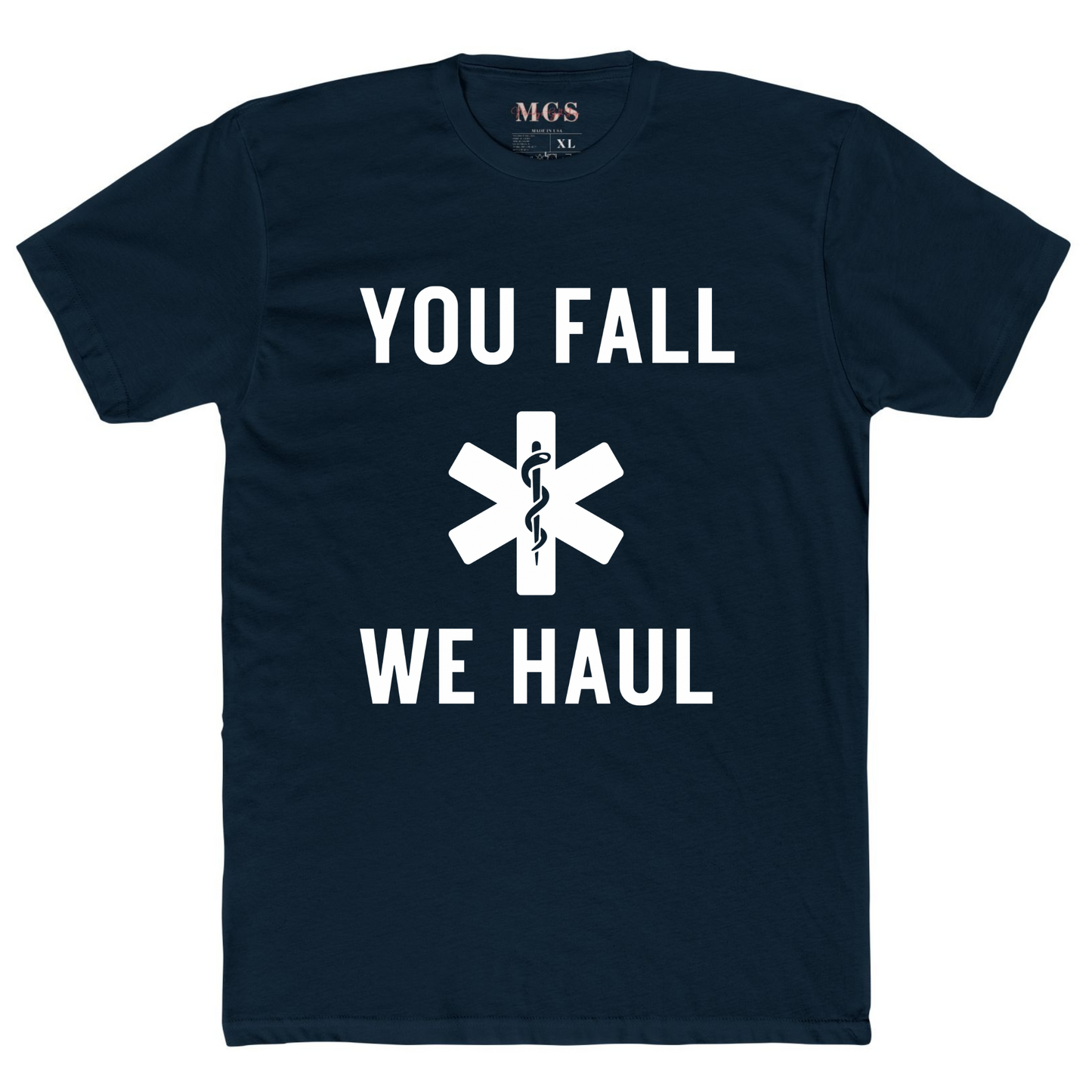 You Fall We Haul EMS T-Shirt – Bold & Funny Paramedic Apparel for EMTs