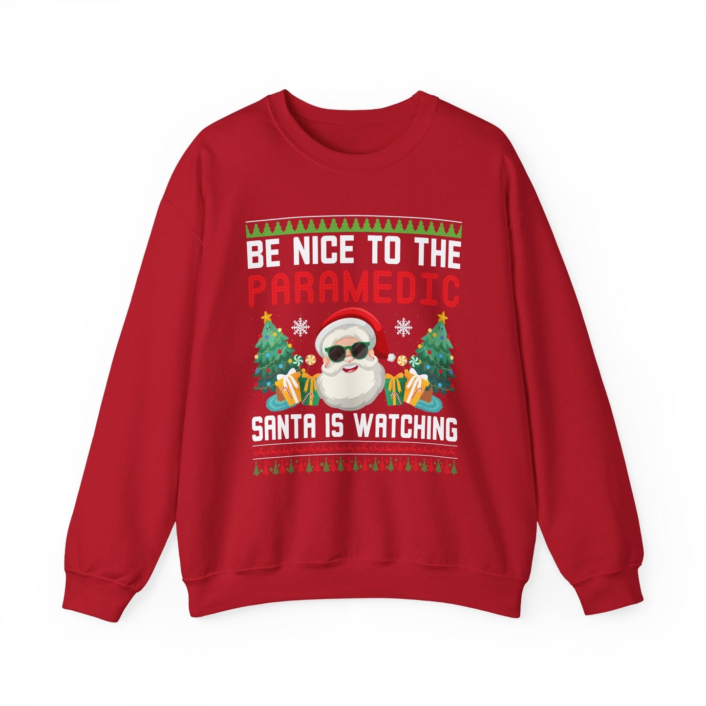 Be Nice to the Paramedic Santa Is Watching Crewneck – Funny Christmas EMS Sweatshirt for First Responders & Healthcare Workers | Holiday Paramedic Gift Red