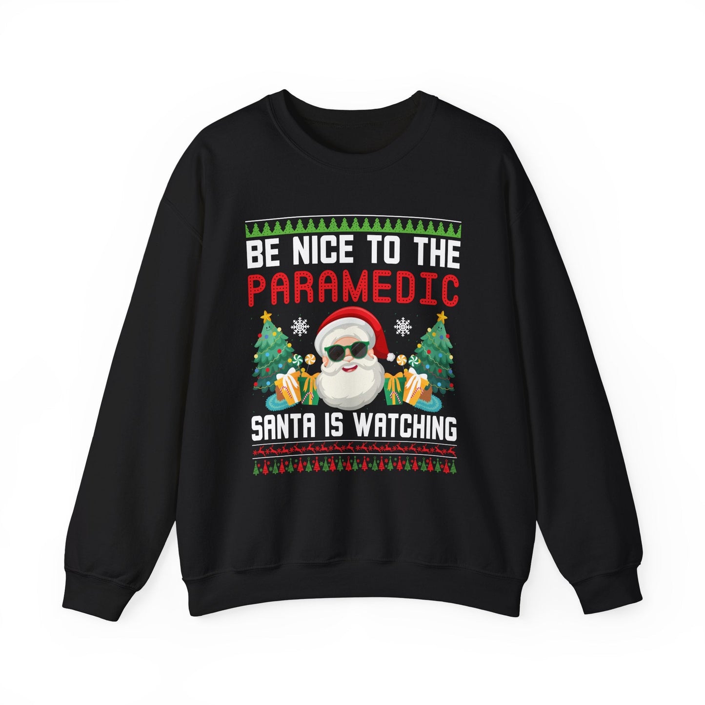 Be Nice to the Paramedic Santa Is Watching Crewneck – Funny Christmas EMS Sweatshirt for First Responders & Healthcare Workers | Holiday Paramedic Gift Black