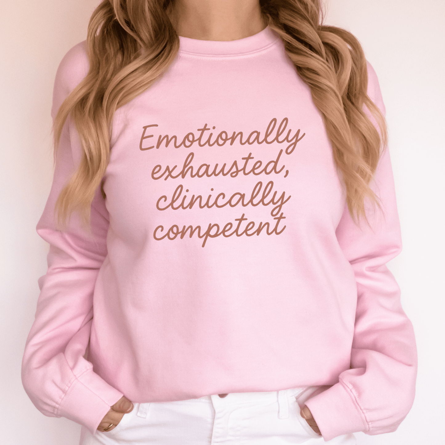 Clinically Competent Sweatshirt – Funny Nurse Gift, Emotional Exhaustion Medical Crewneck for Healthcare Workers, RN, PA, NP, Med Student Apparel