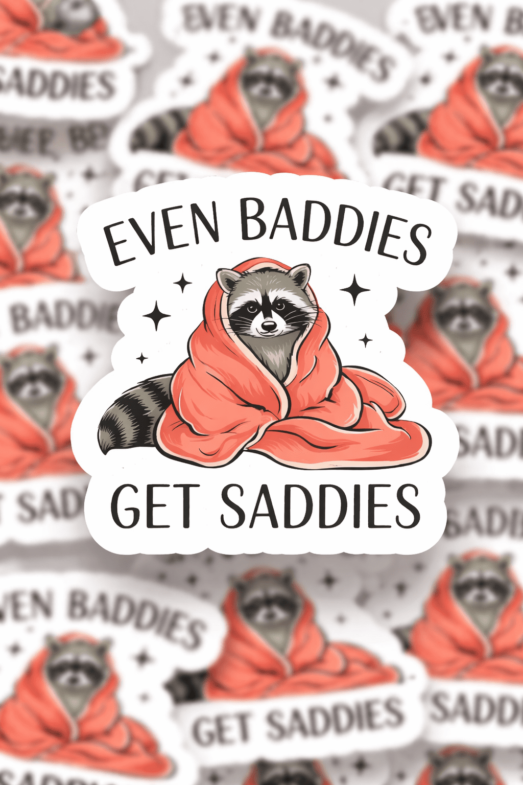 Even Baddies Get Saddies – Funny & Relatable Mental Health Vinyl Sticker, Cute Self Love Quote Sticker, Trendy Aesthetic Sticker