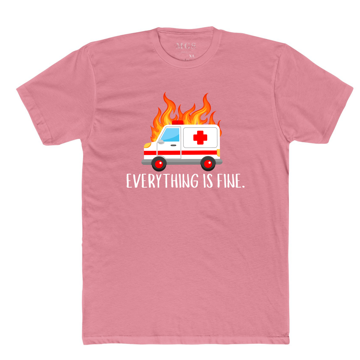 Everything is Fine First Responder Unisex Adult T-Shirt – Funny & Relatable EMS Apparel Light Solid Pink