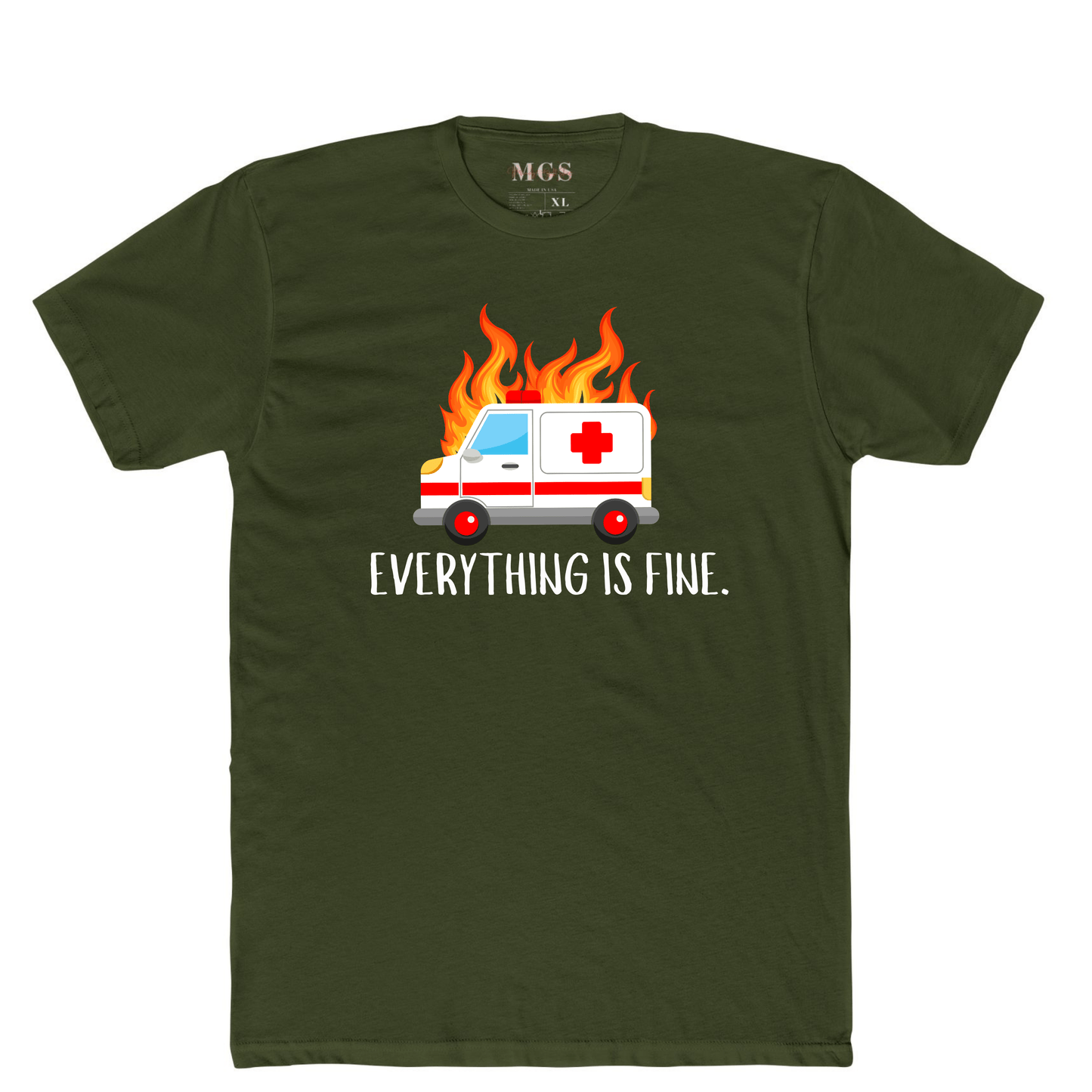 Everything is Fine First Responder Unisex Adult T-Shirt – Funny & Relatable EMS Apparel Military Green