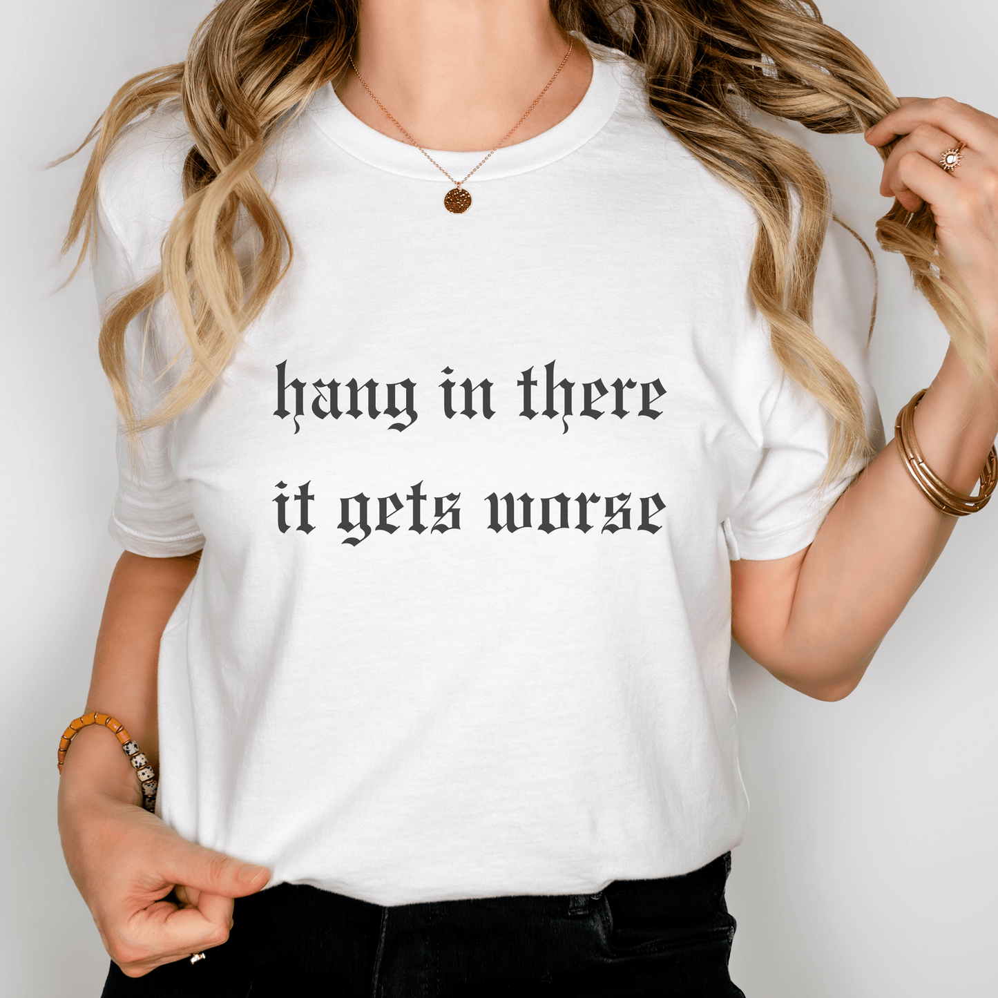 Hang in There It Gets Worse Women’s T-Shirt – Funny & Relatable Healthcare Apparel for Nurses White