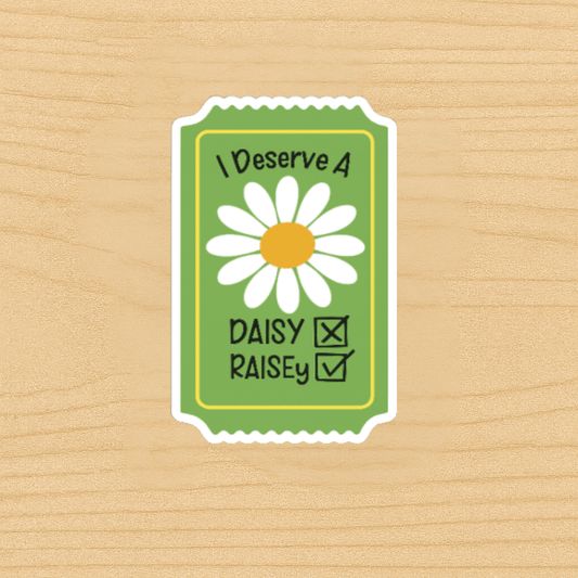 I Deserve a Raise Sticker – Funny Nurse Sticker, Daisy Flower Sticker, Healthcare Appreciation Gift, Medical Worker Vinyl Die Cut Decal, Laptop & Water Bottle Sticker