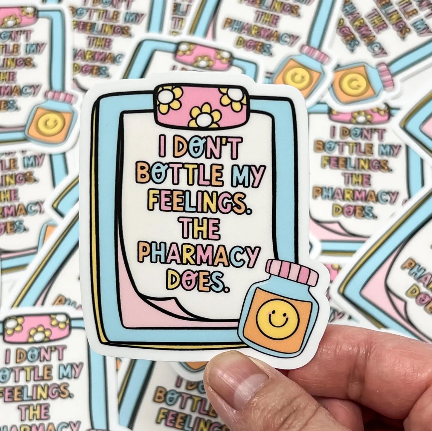 I Don't Bottle My Feelings The Pharmacy Does Waterproof Vinyl Stickers | Laptop, Tumbler, Mental Health