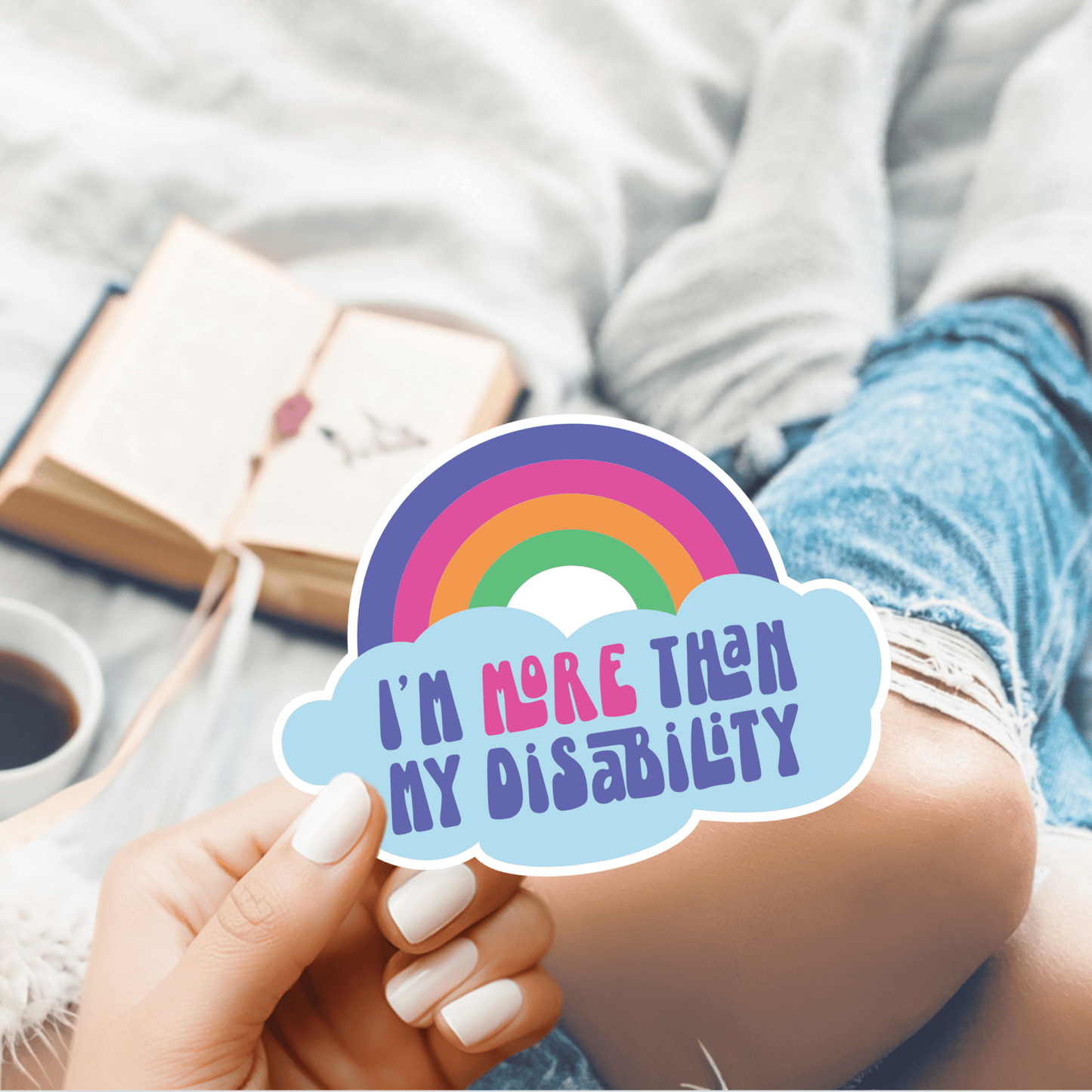 I’m More Than My Disability Die-Cut Sticker – Empowering Healthcare Sticker for Nurses & Professionals