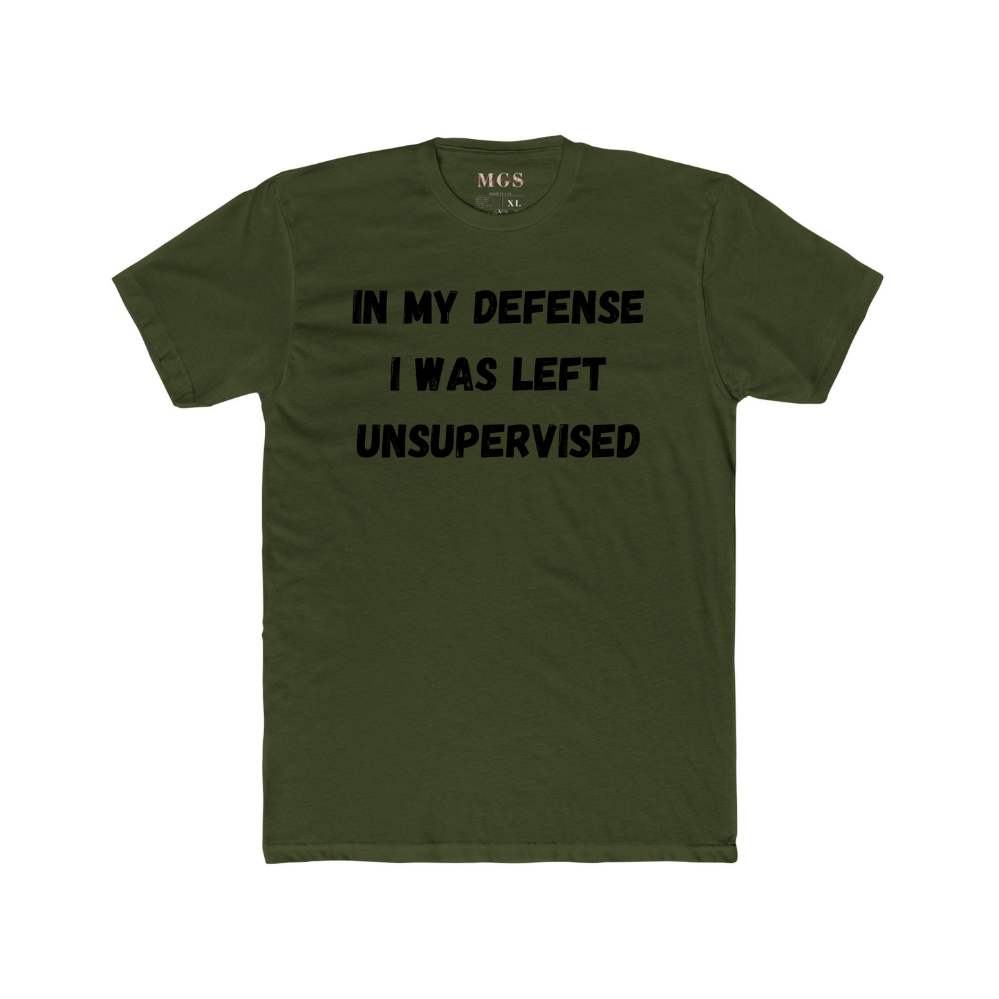 In My Defense I Was Left Unsupervised Adult Men’s T-Shirt – Funny Healthcare Apparel for Men Military Green