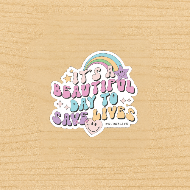 It’s a Beautiful Day to Save Lives Sticker – Cute Nurse Vinyl Decal for Laptop, Water Bottle, or Clipboard | RN Gift | Pastel Rainbow