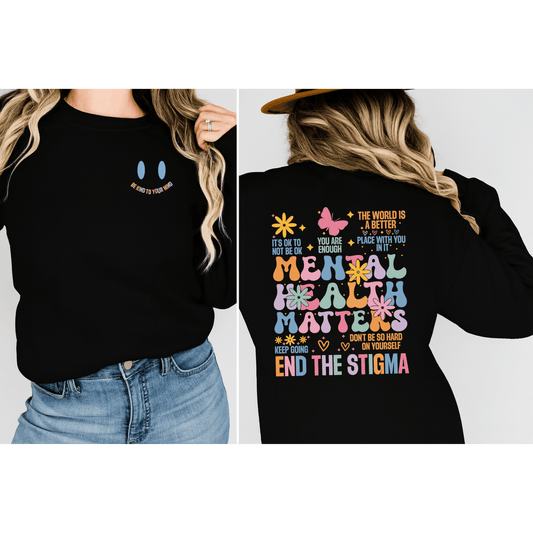 Mental Health Matters Hoodie & Sweater – End the Stigma | Positive Affirmation Graphic Sweatshirt