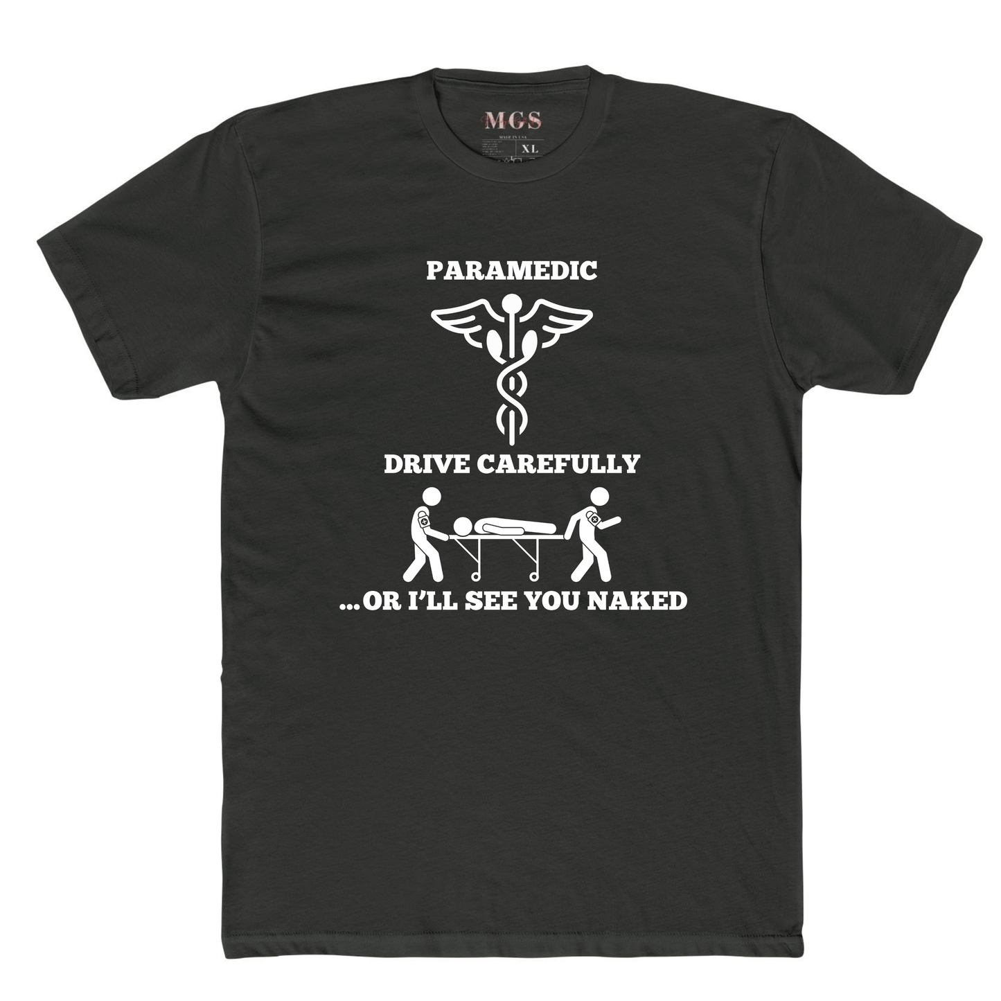Paramedic: Drive Carefully or I’ll See You Naked T-Shirt – Funny EMS Apparel for Paramedics & EMTs Dark Heather Gray