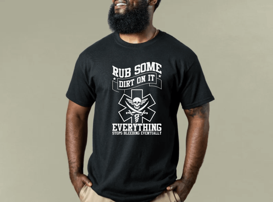 Rub Some Dirt On It Medical Unisex T-Shirt – Funny & Tough Healthcare Apparel