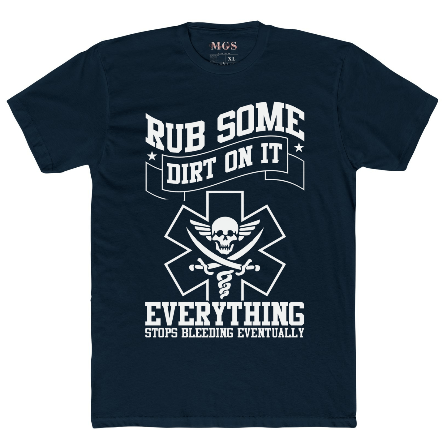 Rub Some Dirt On It Medical Unisex T-Shirt – Funny & Tough Healthcare Apparel Navy
