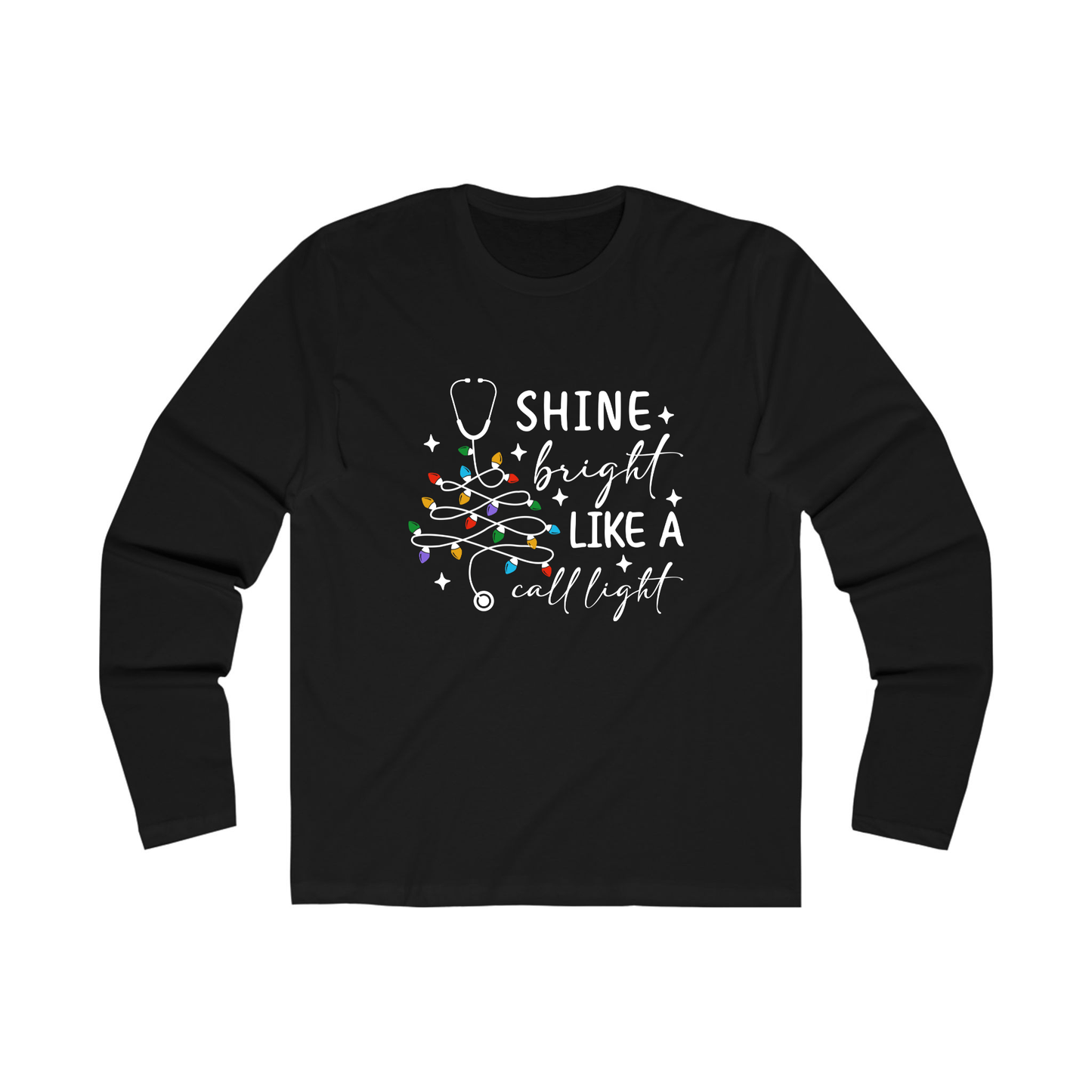 Shine Bright Like a Call Light Shirt – Funny Nurse Tee for Healthcare Workers, CNAs & Medical Staff Long