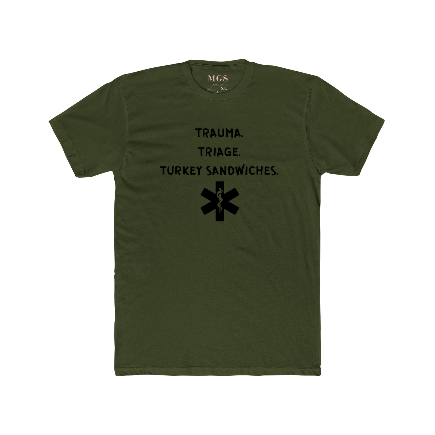 Triage. Trauma. Turkey Sandwiches T-Shirt – Funny Healthcare Apparel for Nurses & EMS Military Green