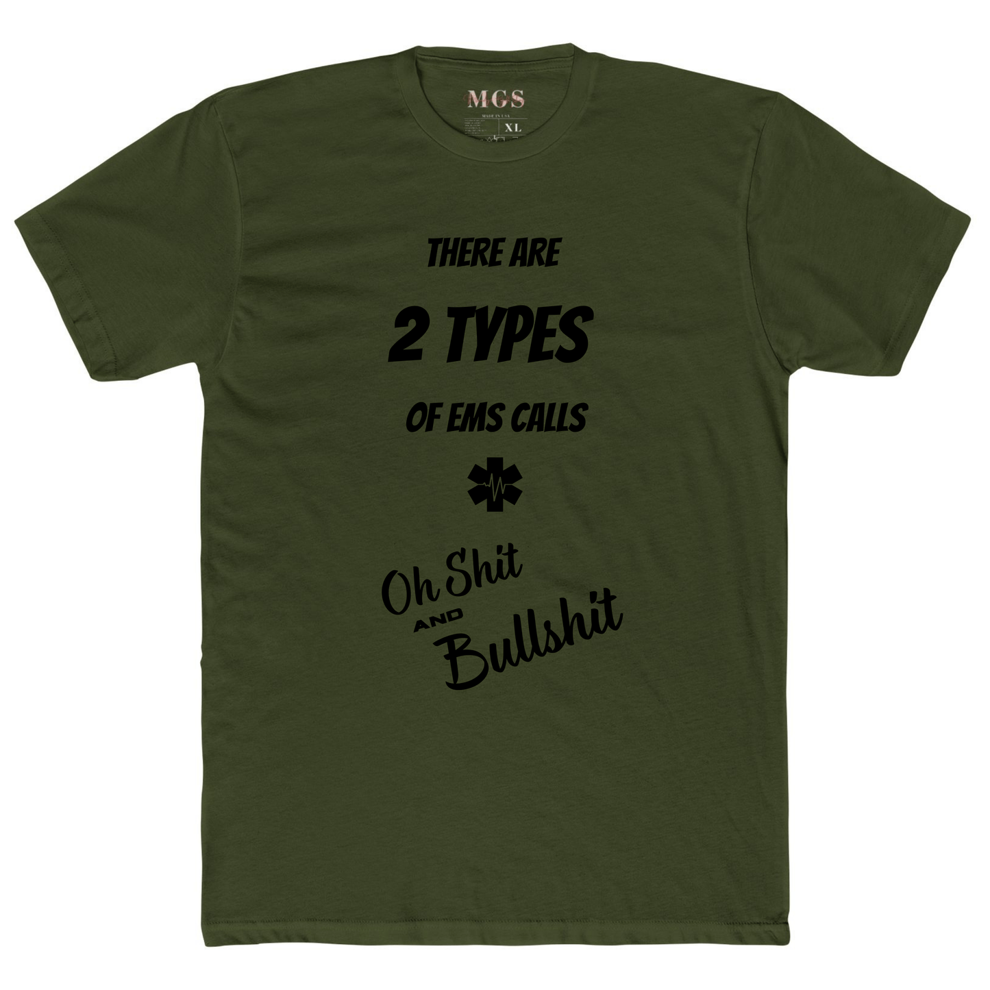 Two Types of EMS Calls Unisex Adult T-Shirt – Funny EMS Apparel for Paramedics & EMTs Military Green