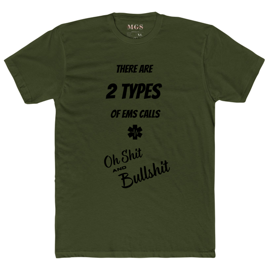 Two Types of EMS Calls Unisex Adult T-Shirt – Funny EMS Apparel for Paramedics & EMTs Military Green