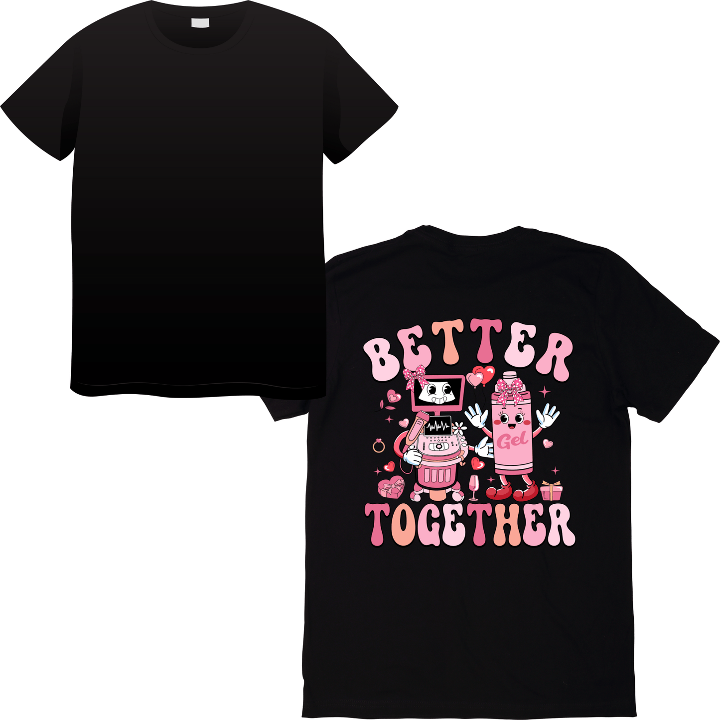 Ultrasound Better Together Valentine’s Day T-Shirt – Heartwarming Healthcare Apparel for Sonographers