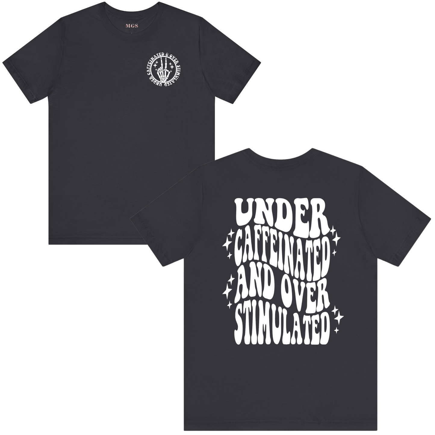 Under Caffeinated and Over Stimulated Women’s T-Shirt – Funny & Relatable Healthcare Apparel Dark Heather Gray