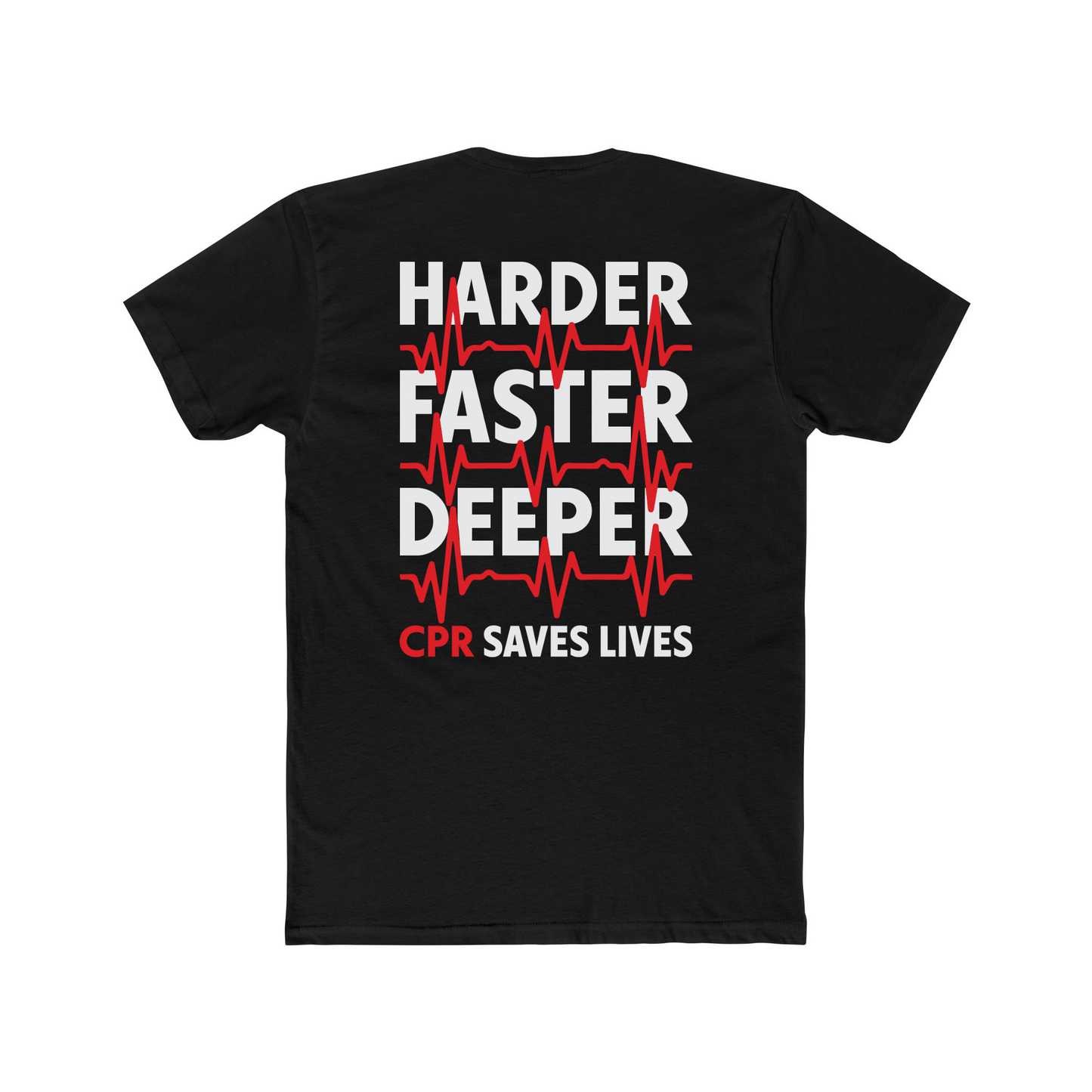 Unisex Harder Deeper Faster CPR Shirt – Funny First Responder & Nurse Life Saver Tee Black