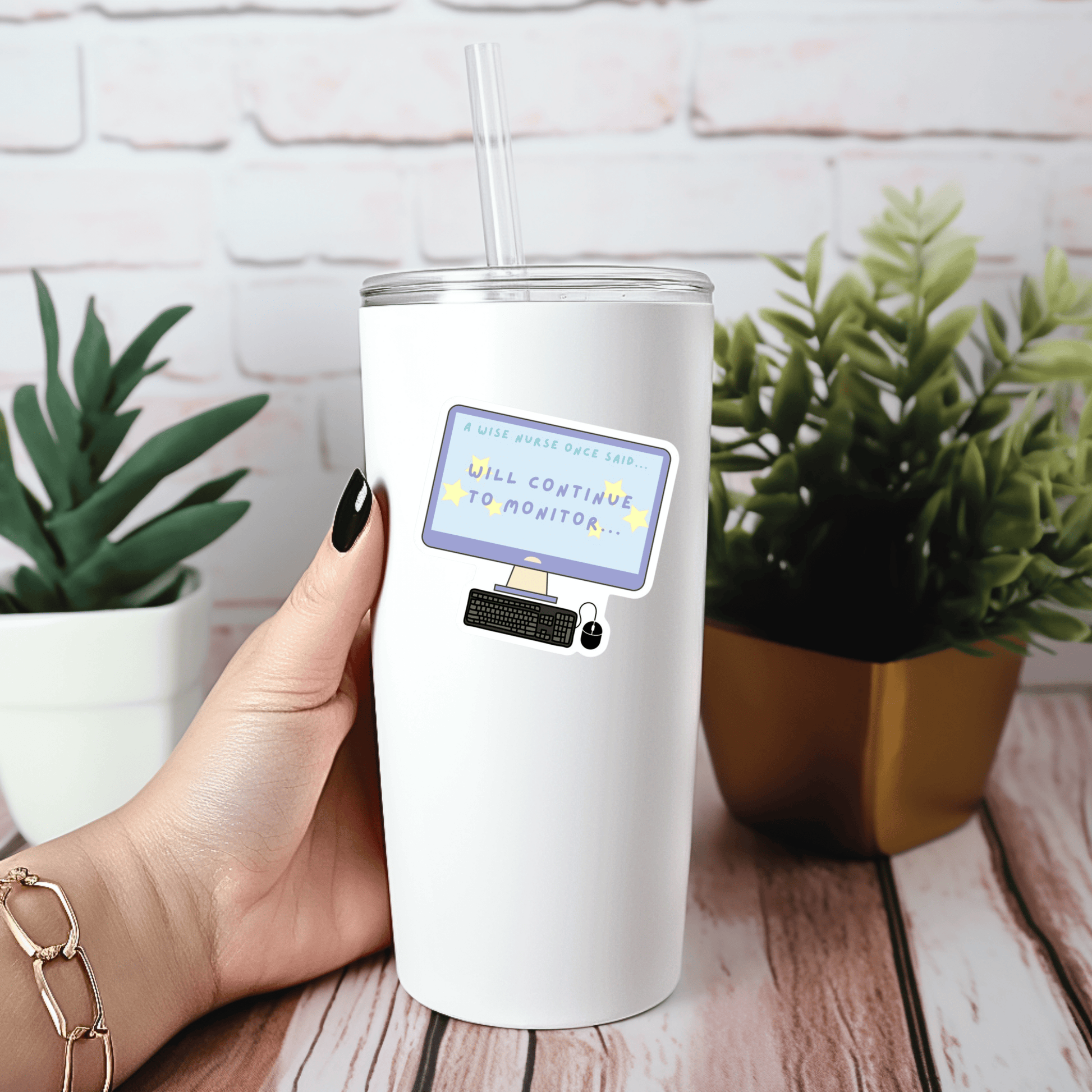 Will Continue to Monitor Die-Cut Sticker – Healthcare Humor Sticker for Nurses & Medical Professionals