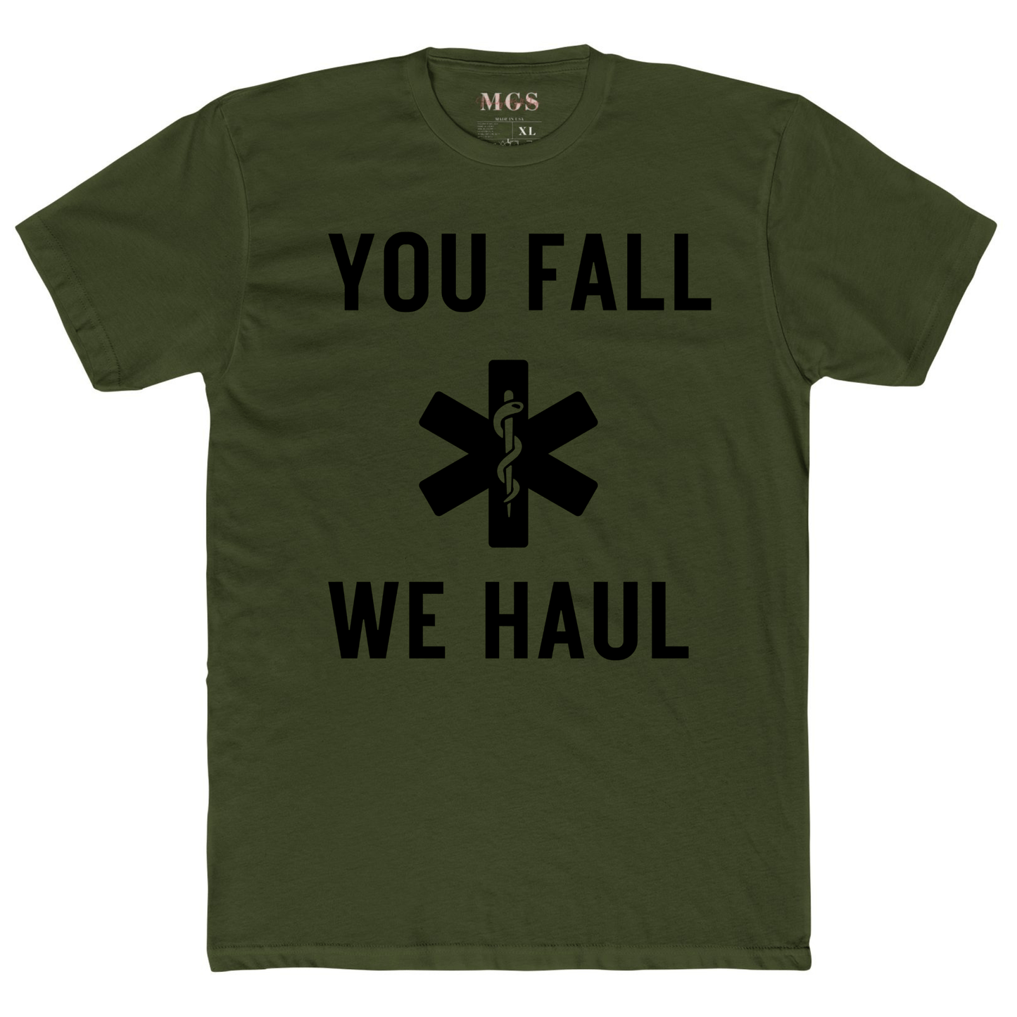 You Fall We Haul EMS T-Shirt – Bold & Funny Paramedic Apparel for EMTs Military Green Short