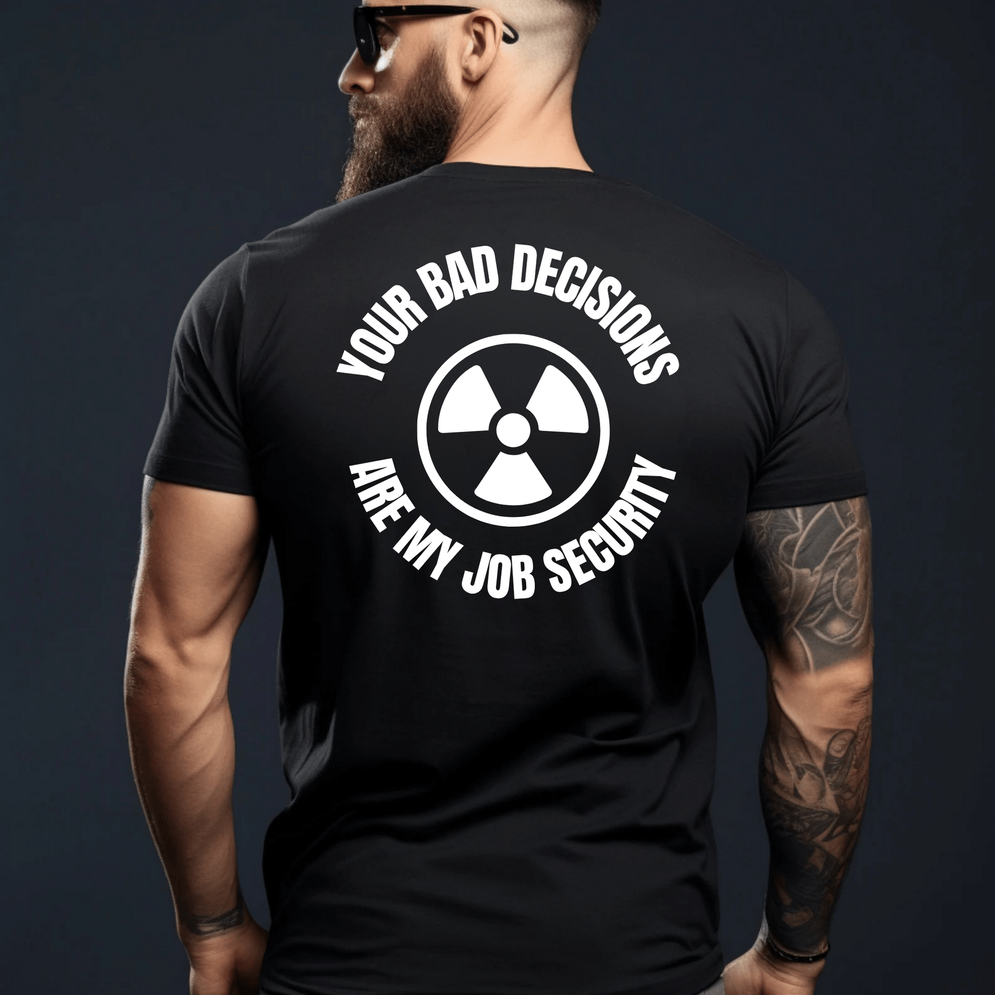 Your Bad Decisions Are My Job Security Shirt – Funny Radiology Tech Tee for Healthcare Workers, X-Ray Techs & Medical Staff | Sarcastic Hospital Humor