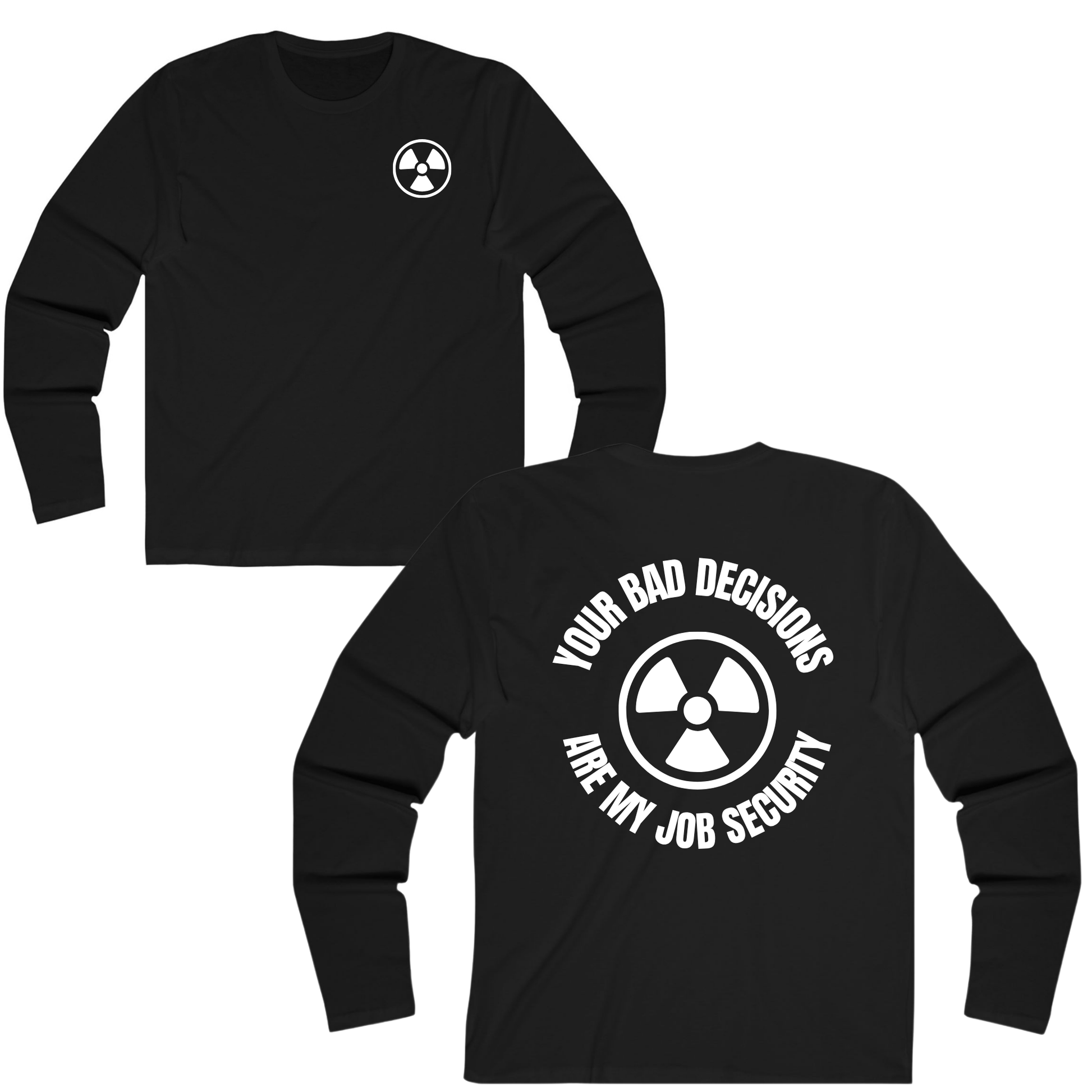 Your Bad Decisions Are My Job Security Shirt – Funny Radiology Tech Tee for Healthcare Workers, X-Ray Techs & Medical Staff | Sarcastic Hospital Humor