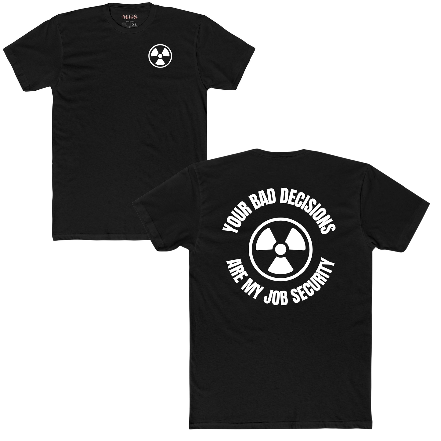 Your Bad Decisions Are My Job Security Shirt – Funny Radiology Tech Tee for Healthcare Workers, X-Ray Techs & Medical Staff | Sarcastic Hospital Humor Black