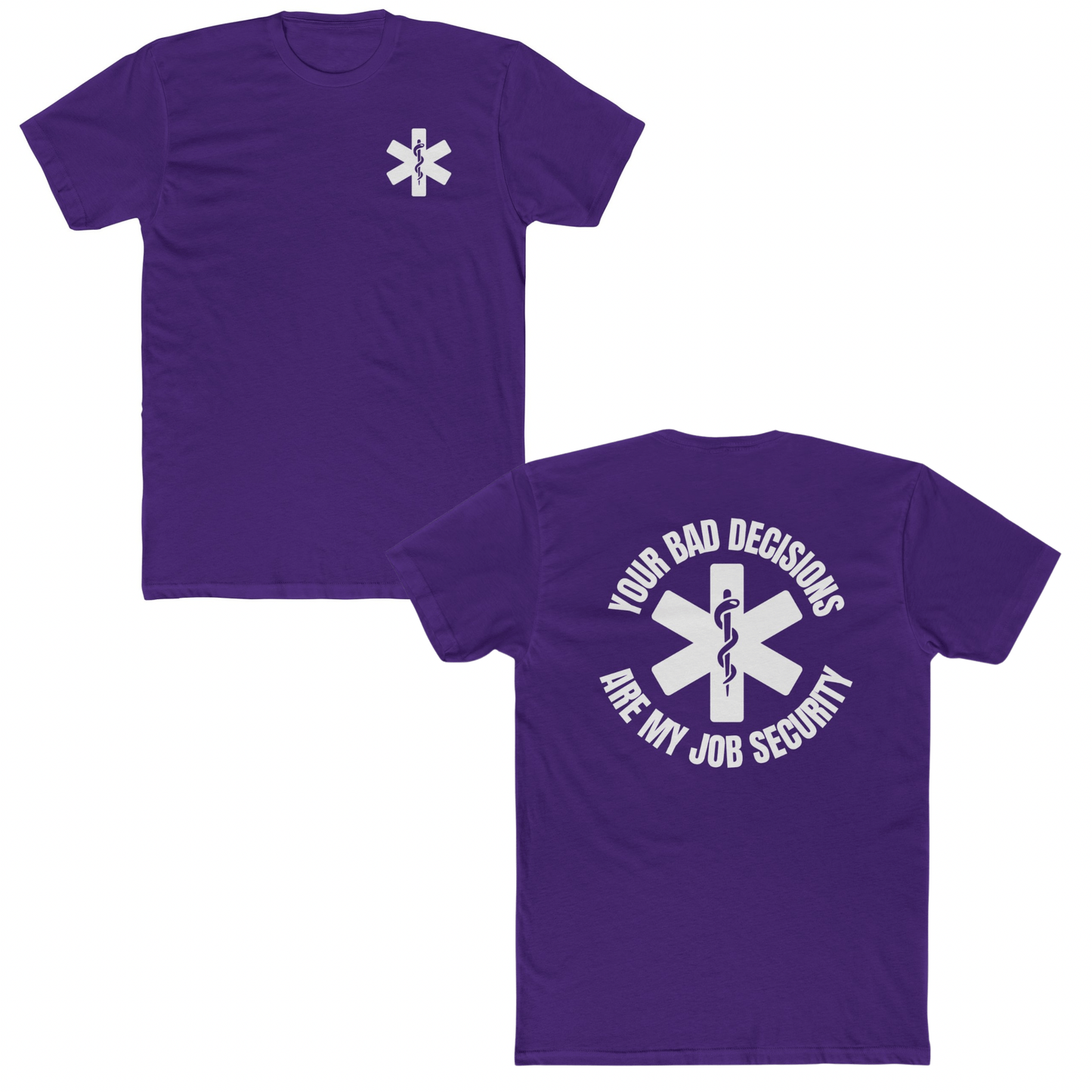 Your Bad Decisions Are My Job Security T-Shirt – Funny Healthcare Apparel for Medical Professionals Purple Rush